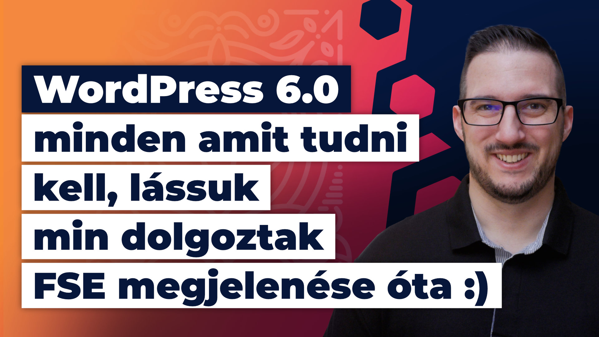 WordPress 6.0 – minden amit tudni kell, lássuk min dolgoztak FSE megjelenése óta… ;)