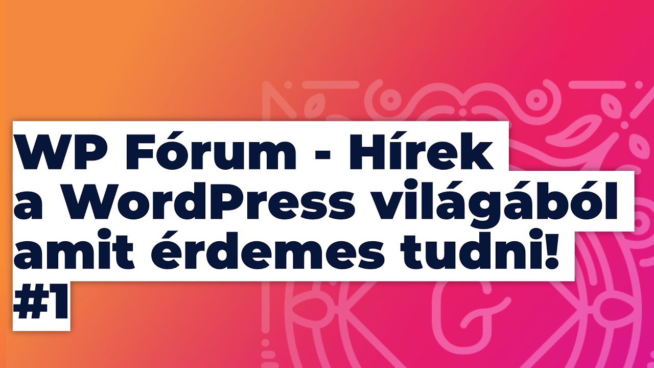 WordPress hírek magyarul, közérthetően!